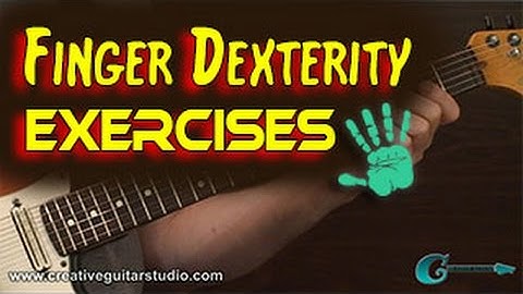 GUITAR TECHNIQUE: Finger Dexterity and Exercises