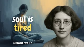 When Your Soul Is Tired of Everything — Simone Weil Explains Profile