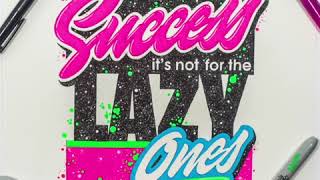 Sharpie - Success is not for the lazy ones By Juantastico