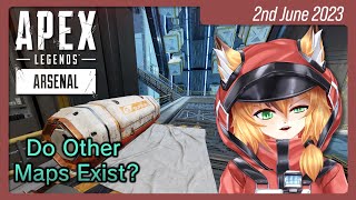 Do Other Maps Exist? [APEX Legends Arsenal] 2nd June 2023