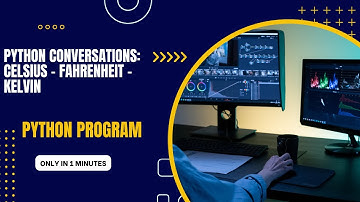 Python Conversations: Celsius - Fahrenheit - Kelvin | Python Program| Nzee Academy#Python