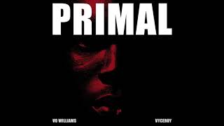 Vo Williams x Vyceroy - Primal