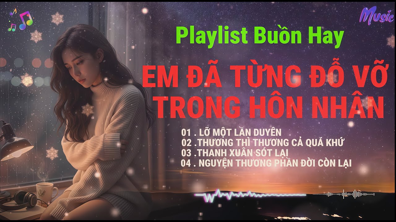 Playlis,Lỡ Một Lần Duyên,Thương Thì Thương Cả Quá Khứ,  Thanh Xuân Sót Lại | Nhạc Hot Tiktok.