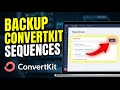 How to backup ConvertKit sequences for affiliate promotions - Easy Tutorial