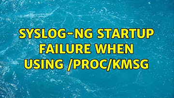 Unix & Linux: syslog-ng startup failure when using /proc/kmsg