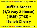 Video thumbnail for Buffalo Stance (1/2 Way 2 House) - Neneh Cherry | 80s Club Mixes | 80s Club Music | 80s Dance Music