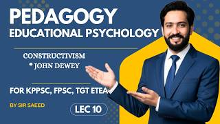 Constructivism (John Dewey) | Learning by Doing | Educational Psychology | SST, KPPSC, FPSC