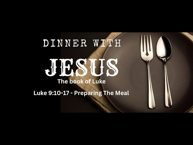 Dinner With Jesus - Preparing the meal