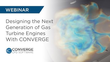 WEBINAR | Designing the Next Generation of Gas Turbine Engines With CONVERGE