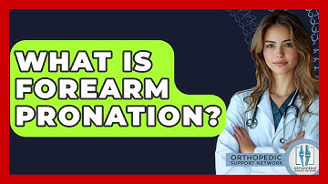 What Is Forearm Pronation? - Orthopedic Support Network