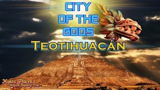 Teotihuacán Pyramids, CITY OF THE GODS | 🇲🇽 Mexico - Ancient Mysterious  World Heritage Site |HD|