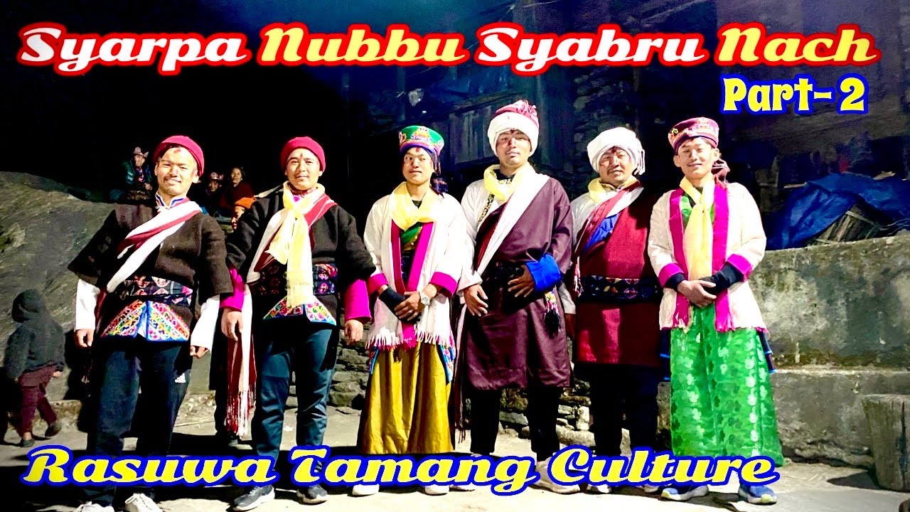 Syarpa Nubbu Syabru Nach Part - 2 || Rasuwa Tamang Culture Falgun Mani 2081 || PQ VLOG ||