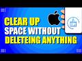 How To Clear Up Space On iPhone Without Deleting Anything (Easy Method)