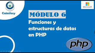 MÓDULO 6 - Funciones y Estructura de datos en php