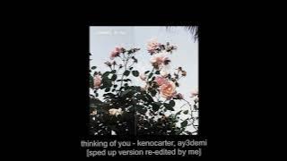 Download lagu thinking of you - kenocarterr, ay3demi but I re-edit the sped up version