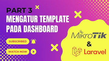 Mengatur Templating Pada Laravel & Mikrotik API : PART  #3