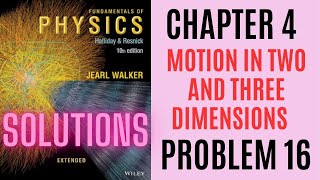 Halliday resnick chapter 4 problem 16 solution | Fundamentals of physics 10e solutions