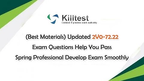 (Best Materials) Updated 2V0-72.22 Exam Questions Help You Pass Spring Professional Develop Exam