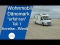 Dänemark "erfahren" Teil 1 | 2019 | Anreise ...Römö | Lucky Camper