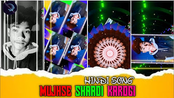 Mujhse Shaadi Karogi Hard Xml Editing Tranding Song#xml#editing#status