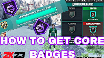 CORE BADGES IN NBA 2K23 EXPLAINED! HOW TO GET CORE BADGES NBA 2K23!