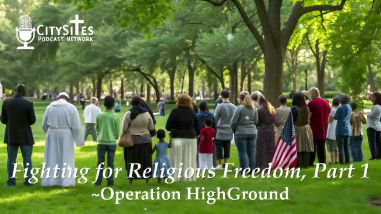Fighting for Religious Freedom, Part 1
