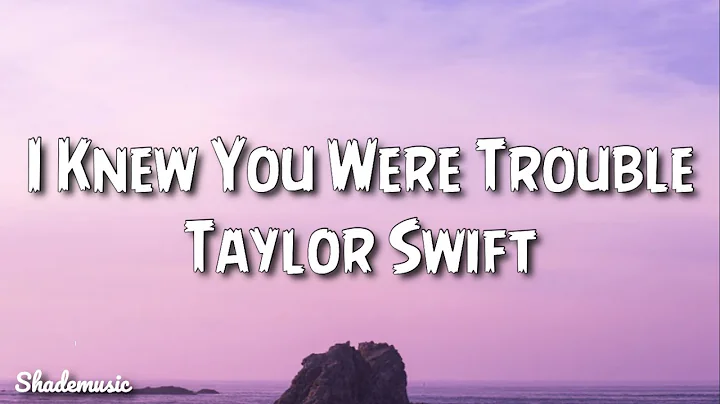 Taylor Swift - I Knew You Were Trouble (Lyrics) - DayDayNews