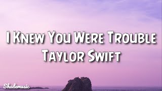 Taylor Swift - I Knew You Were Trouble (Lyrics) chords