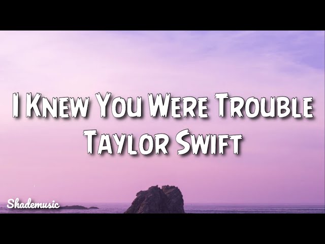 Taylor Swift - I Knew You Were Trouble (Lyrics) class=