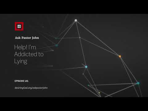 Help! I’m Addicted to Lying