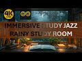 Immersive relaxing jazz for study  rainy study room for 1 hour