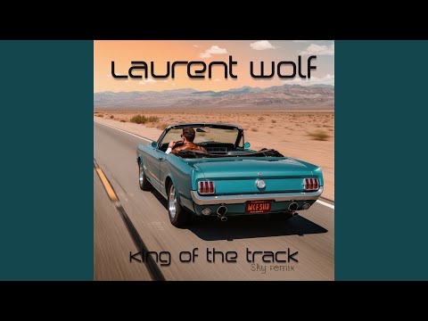 Putar King of the Track - Laurent Wolf