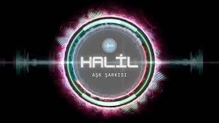 Halil - Seni Seviyorum | İsme Özel Şarkılar