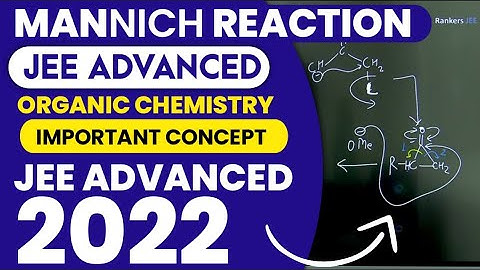Mannich Reaction | Important Concept Organic Chemistry | JEE Advanced 2022
