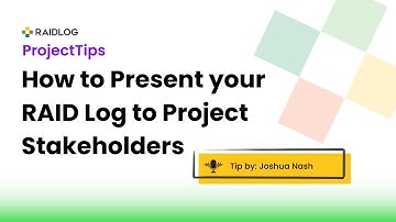 How to Present your RAID Log to Project Stakeholders with Joshua Nash