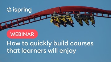How to quickly build effective courses with iSpring that learners will enjoy
