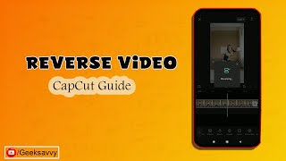 How to Reverse Video in CapCut App? Play Video Backwards in CapCut | Geek Savvy screenshot 4