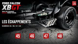 😱 LES ÉCHAPPEMENTS ICONIQUES ! Ford Falcon XB GT Hachette #45 à 48