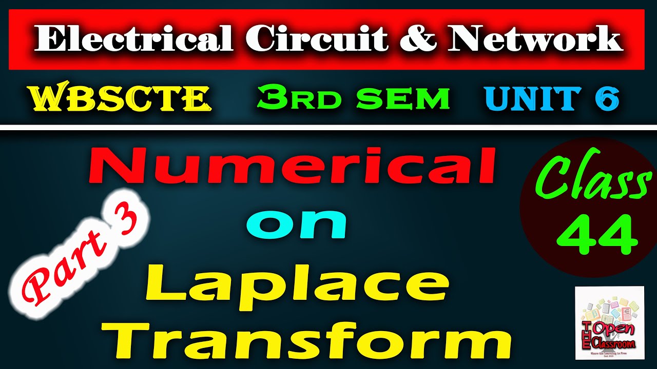 Laplace Transform Solved Problem-Part3-Numerical-Signal System-Circuit Theory-The Open Classroom