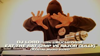 Dj Lord Featuring 2Muchposse - Eat The Rat (2Mp Vs Razor Gully) - Official Video