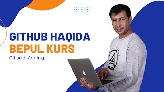 Git add. Adding | GITHUB HAQIDA BEPUL KURS