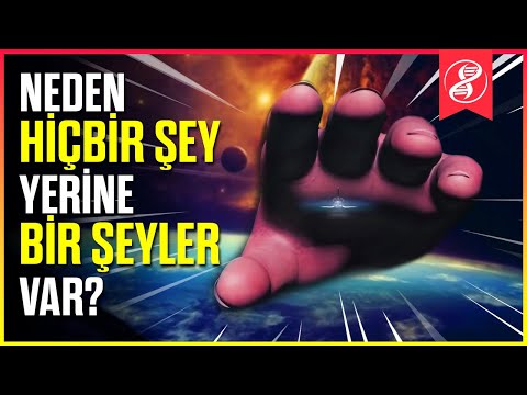 Her Şey Nereden Geldi: Neden Hiçbir Şey Yerine Bir Şeyler Var?