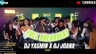 FULL BREAKBEAT SECTOR B || DJ YASMIN X DJ JOANA || LATEST PLAYLIST #sectorb #marapthonthelasttale
