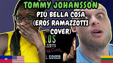 REACTION TO TOMMY JOHANSSON - Più Bella Cosa (EROS RAMAZZOTTI Cover) | FIRST TIME HEARING
