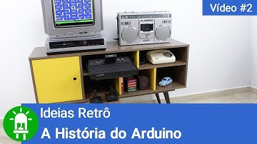 Como Surgiu o Arduino ? - Ideias Retrô - Vídeo #2