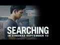 SEARCHING - Official International Trailer - In Cinemas September 2018