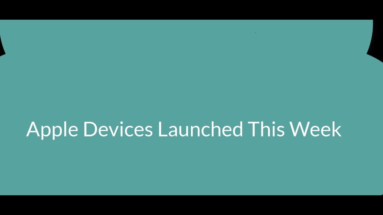 Apple Devices Launched This Week