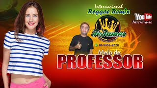 Reggae Remix Internacional  Melo De Professor fcjames