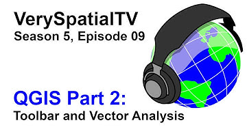 VerySpatial TV Season 5, Episode 09 - QGIS Toolbar and Vectors