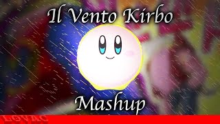 Il Vento Kirbo [Mashup]